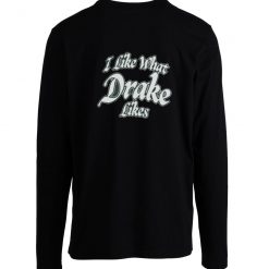 Drake Iaab Tour I Like What Drake Longsleeve