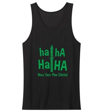 Haha Haha Now Your Pee Stinks Funny Tank Top