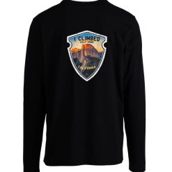 I Climbed Half Dome California Longsleeve