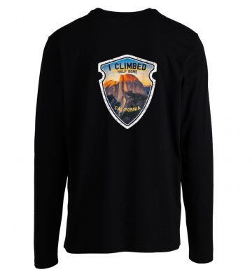 I Climbed Half Dome California Longsleeve