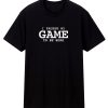 I Paused My Game To Be Here Sarcastic Humor T Shirt