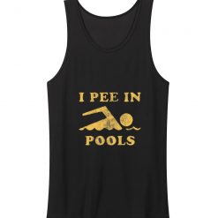 I Pee In Pools Tank Top