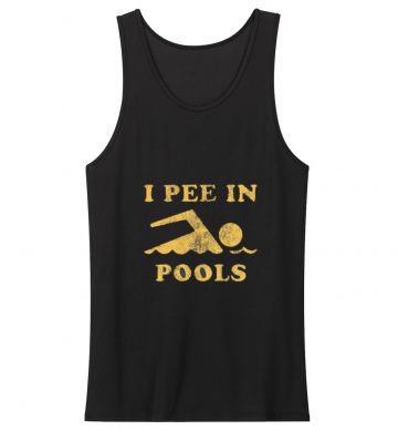 I Pee In Pools Tank Top