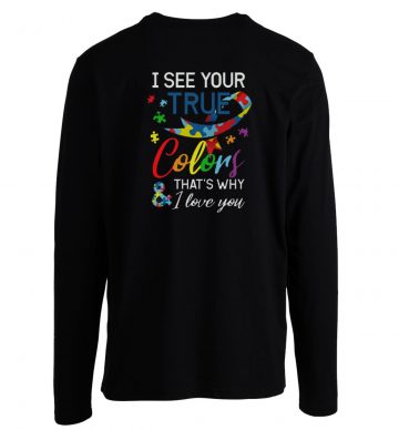 I See Your True Colours Autism Autistic Longsleeve