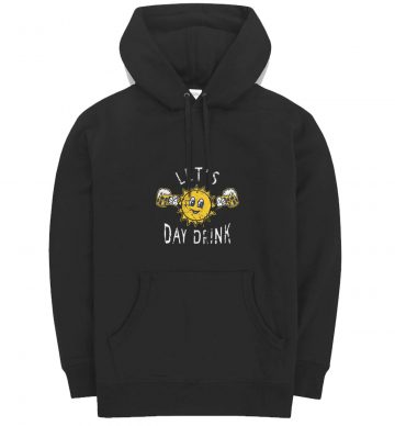 Lets Day Drink Hoodie