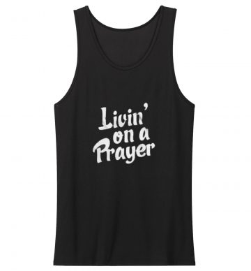 Living On A Prayer Tank Top