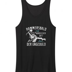 Saying Funny The Norse God Of Impatience Hammersbald Tank Top