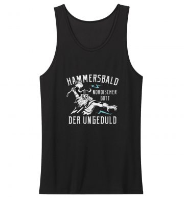 Saying Funny The Norse God Of Impatience Hammersbald Tank Top