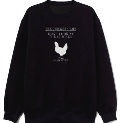 The Chicken Game Sweatshirt