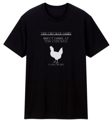 The Chicken Game T Shirt