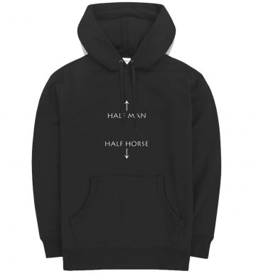 Half Man Half Horse Humor Hoodie Hoodie