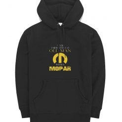 Never Underestimate An Old Man With A Mopar Hoodie Hoodie