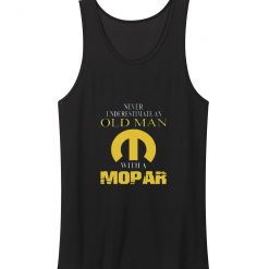 Never Underestimate An Old Man With A Mopar Tank Top