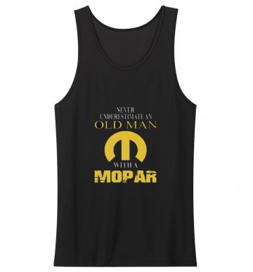 Never Underestimate An Old Man With A Mopar Tank Top