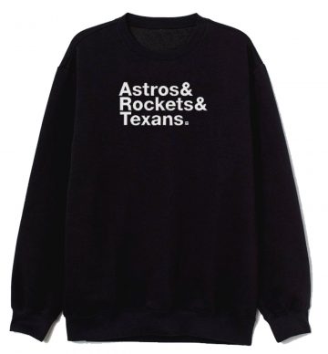 Astros And Rockets And Texans Sweatshirt