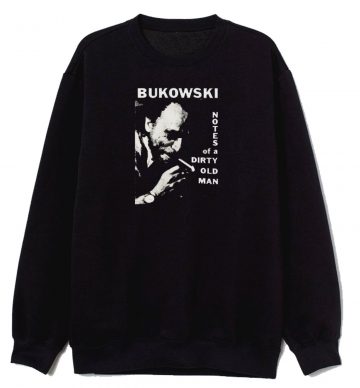 Charles Bukowski Sweatshirt