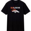 Denver Broncos Bolieve T Shirt