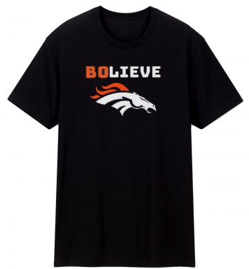 Denver Broncos Bolieve T Shirt