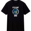 Flat Bro Cool T Shirt