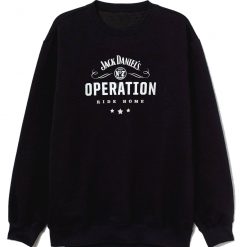 Jack Daniels Operation Ride Home Sweatshirt