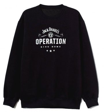 Jack Daniels Operation Ride Home Sweatshirt