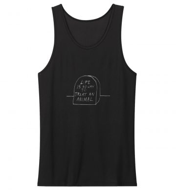 Kurt Vonnegut Life Is No Way To Treat An Animal Tank Top