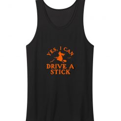 Yes, I Can Drive A Stick Tank Top