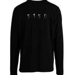 5150 Psych Ward Longsleeve