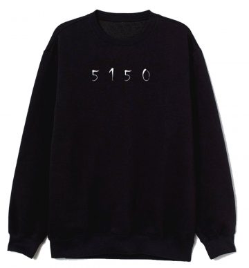 5150 Psych Ward Sweatshirt