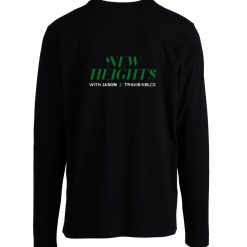 New Heights Jason Travis Kelce Longsleeve