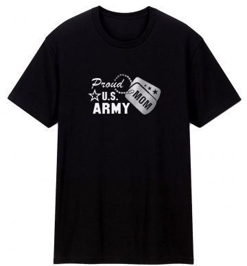 Proud Us Army Mom T Shirt